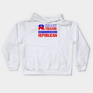 Helping the Enemy Used to be Called Treason Now It's Called Being A Republican Kids Hoodie
